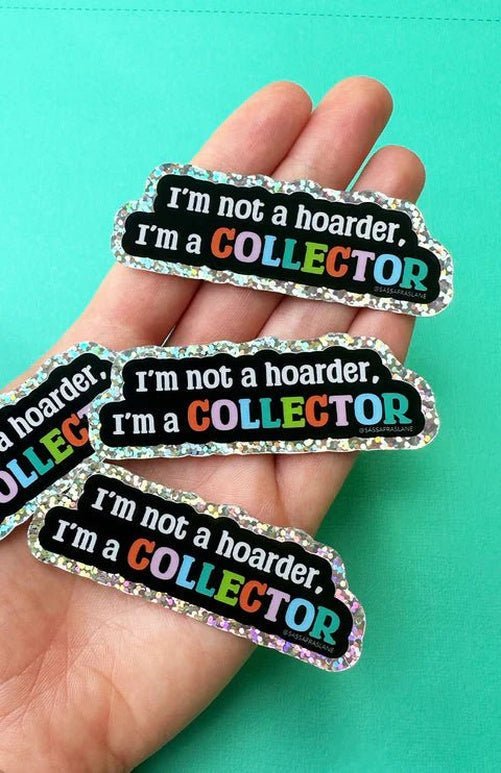 I'm a Collector Glitter Sticker - West Valley Quilting - Sassafras Lane Designs