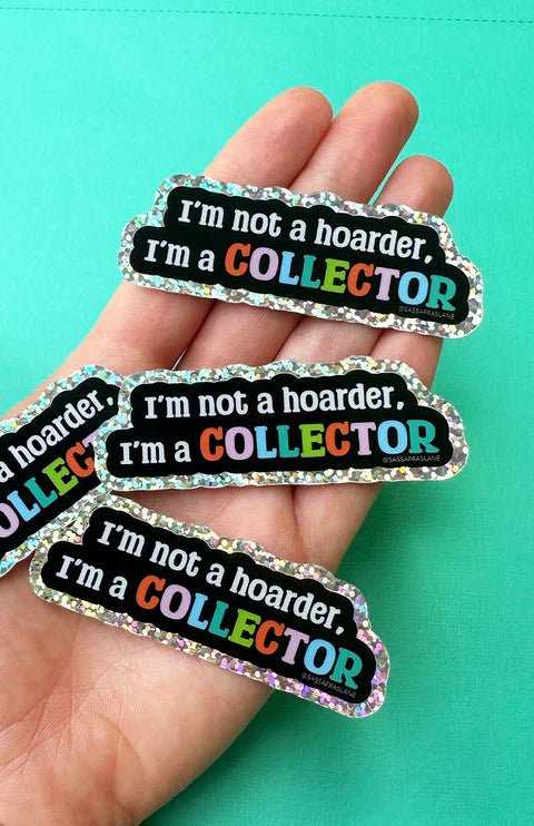 I'm a Collector Glitter Sticker - West Valley Quilting - Sassafras Lane Designs