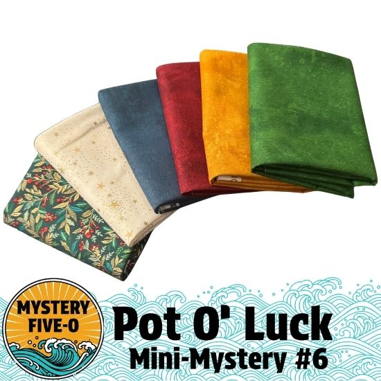 Pot O' Luck Mini-Mystery Bundle 6 - West Valley Quilting - West Valley Quilting